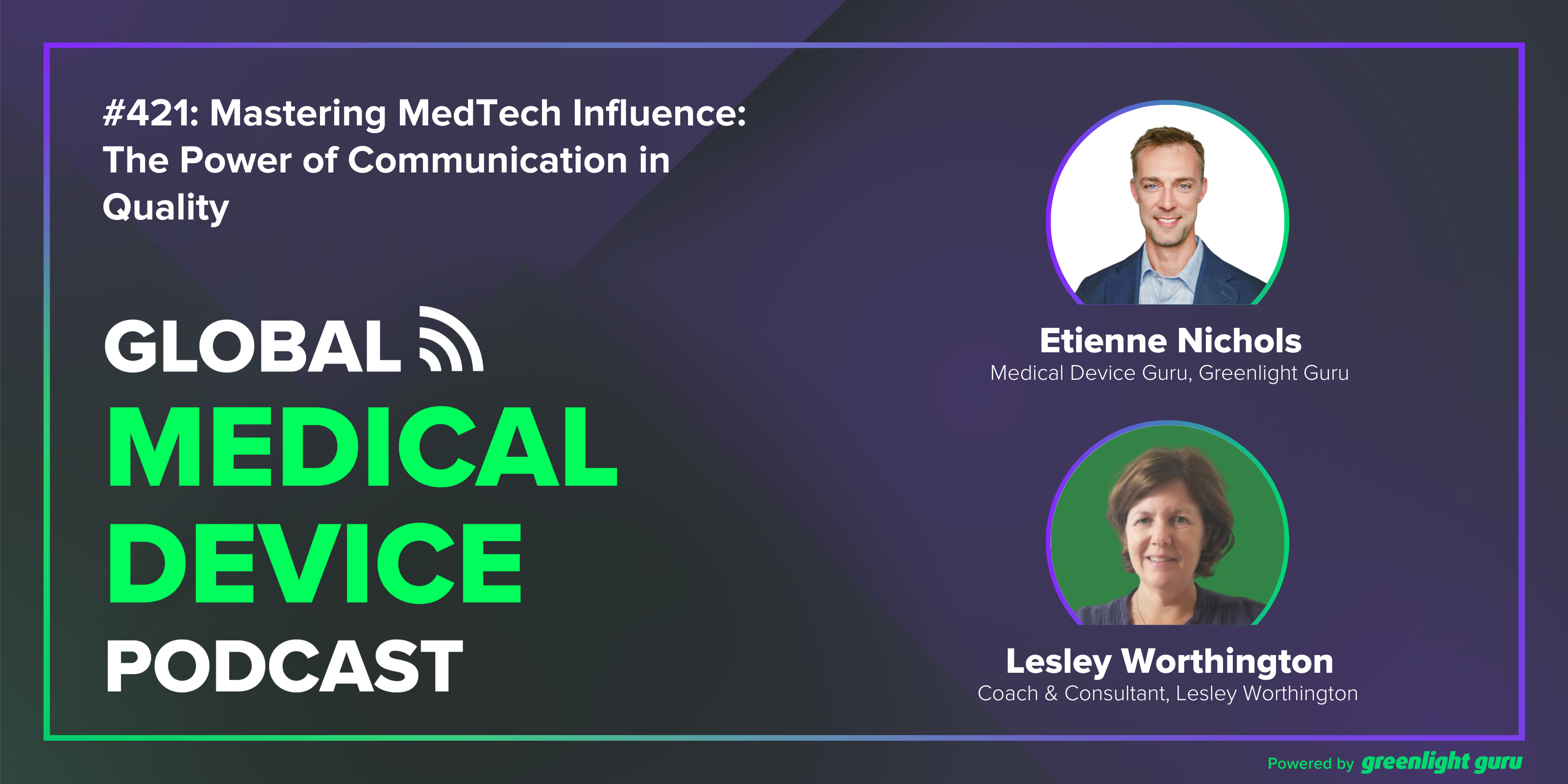 #421 Mastering MedTech Influence The Power of Communication in Quality